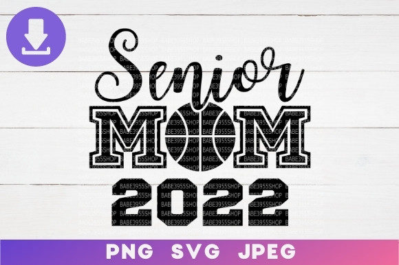 Basketball Senior Mom 2022 SVG Graphics and Illustrations Review