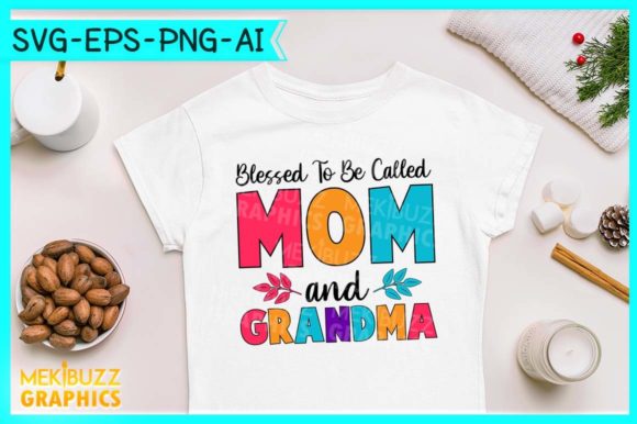 Blessed to Be Called Mom and Grandma SVG Graphics for Print Templates