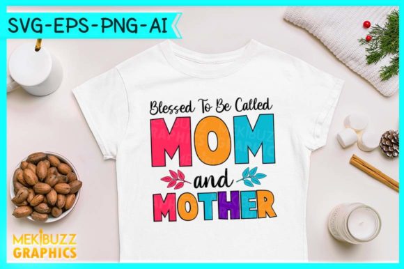 Blessed to Be Called Mom and Mother SVG Graphics and Print Templates