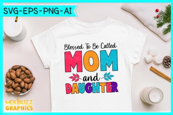 Blessed to Be Called Mom Daughter SVG Graphics and Print Templates Review