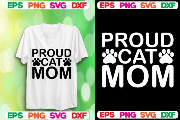 Cat SVG Design.proud Cat Mom: Graphics and T-Shirt Designs Review