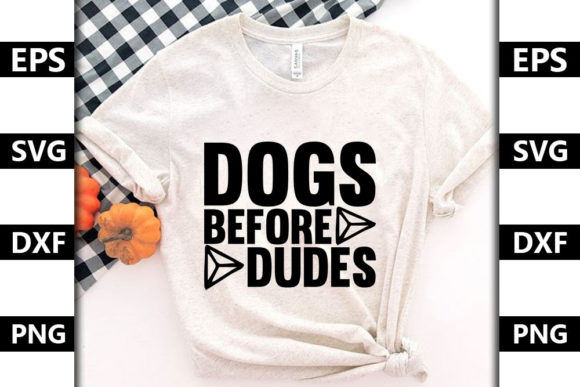 Funny Mom Quote SVG Design, Dogs Before Dudes Graphics & T-Shirt Designs