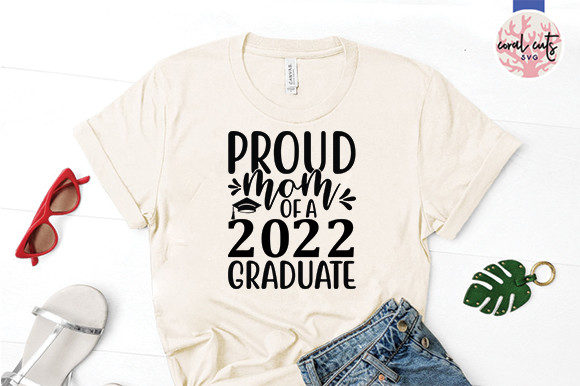 Graduation Svg Design, Proud Mom of a Graphics and T-Shirt Designs