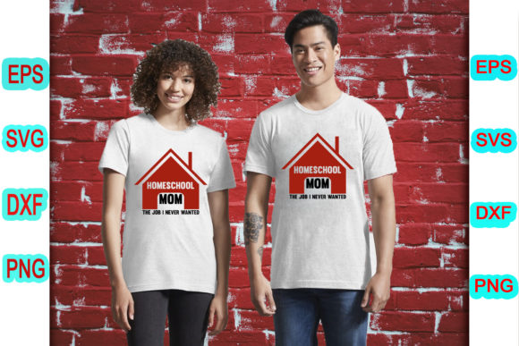 Homeschool Mom the Job I Never Wanted Graphics and T-Shirt Designs Review