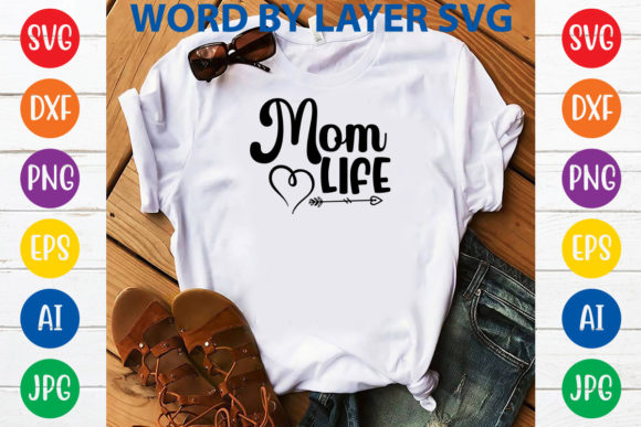Mom Life Svg Design: A Practical Review for Graphics and T-Shirt Designs