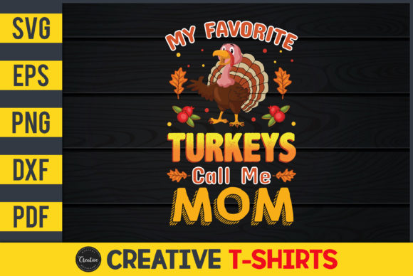 My Favorite Turkeys Call Me Mom Graphics and Print Templates