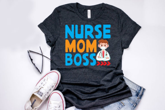 Nurse Quote Design,Nurse Mom Boss Graphics and T-Shirt Designs