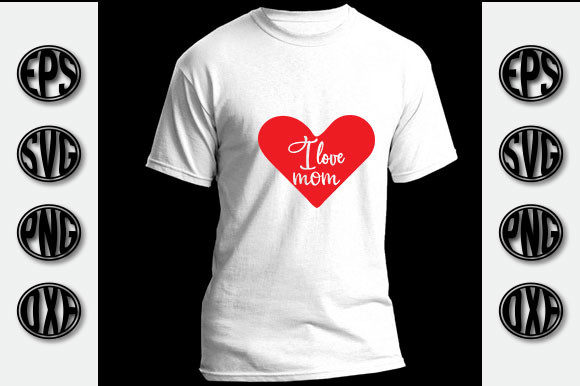 SVg Svg Design, I Love Mom: Graphics and T-Shirt Designs Review