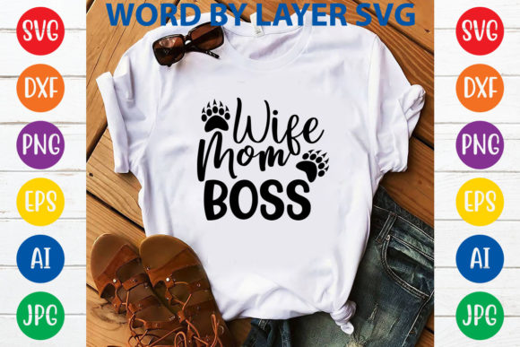 Wife Mom Boss Svg Design Graphics and T-Shirt Designs