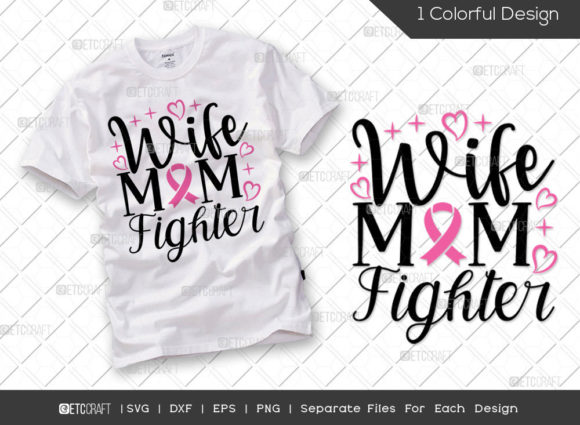 Wife Mom Fighter SVG Cut File Breast Graphics and T-Shirt Designs